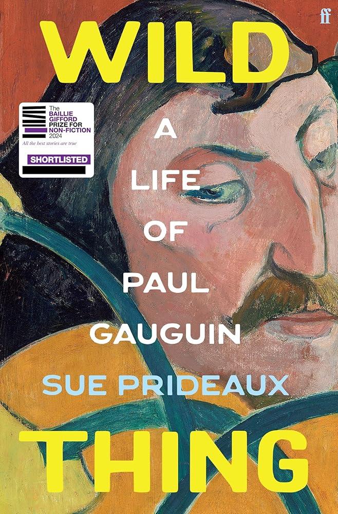 Wild Thing : A Life of Paul Gauguin