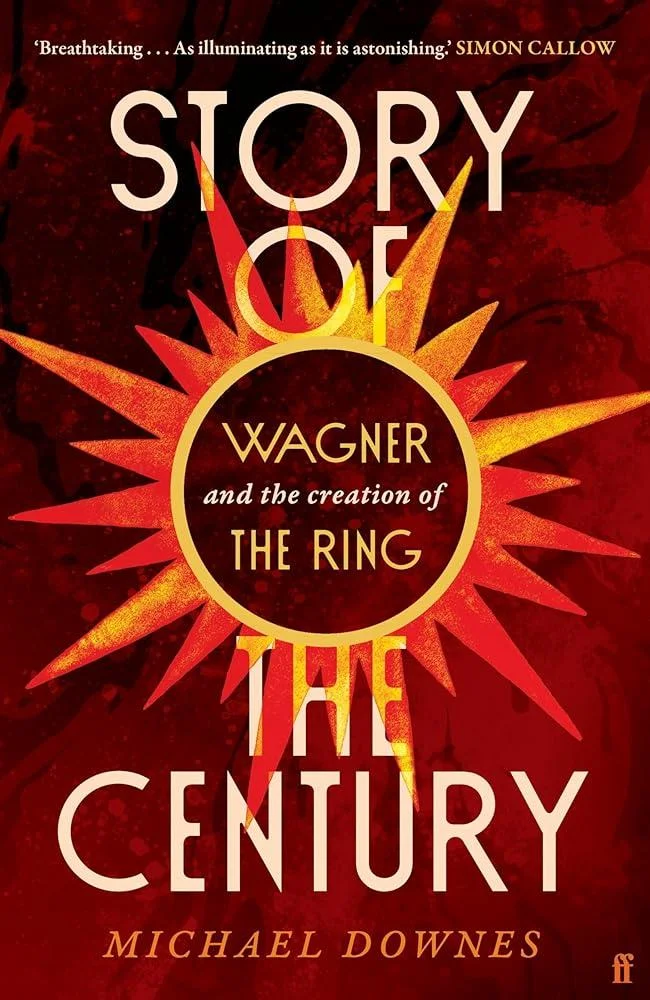 Story of the Century : Wagner and the creation of The Ring