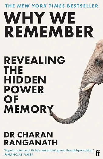 Why We Remember : The Science of Memory and How it Shapes Us