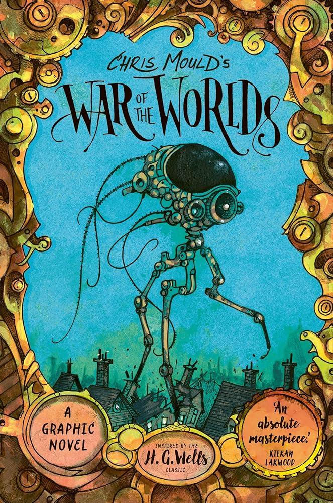 Chris Mould's War of the Worlds : Illustrated Edition