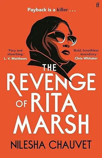 The Revenge of Rita Marsh : A gripping, deliciously dark psychological thriller, 'one of 2024’s most impressive and thought-provoking debuts'