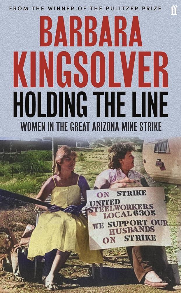 Holding the Line : A true story of female-led resilience from the bestselling author of Demon Copperhead