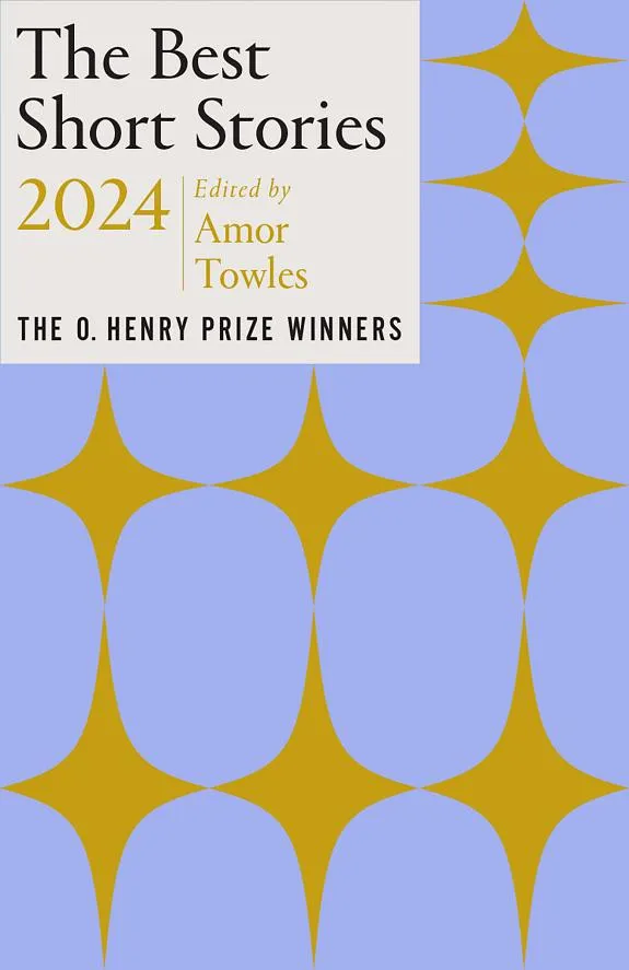 The Best Short Stories 2024 : The O. Henry Prize Winners