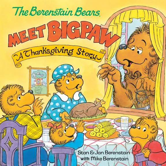 The Berenstain Bears Meet Bigpaw : A Thanksgiving Story