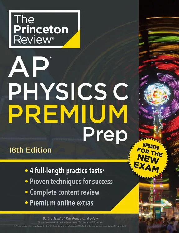 Princeton Review AP Physics C Premium Prep : 4 Practice Tests + Complete Content Review + Strategies & Techniques