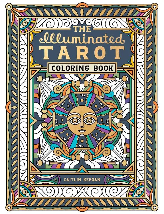 The Illuminated Tarot Coloring Book : Tarot Card Art Coloring Book