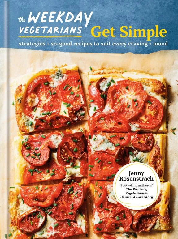 The Weekday Vegetarians Get Simple : Strategies and So-Good Recipes to Suit Every Craving and Mood: A Cookbook