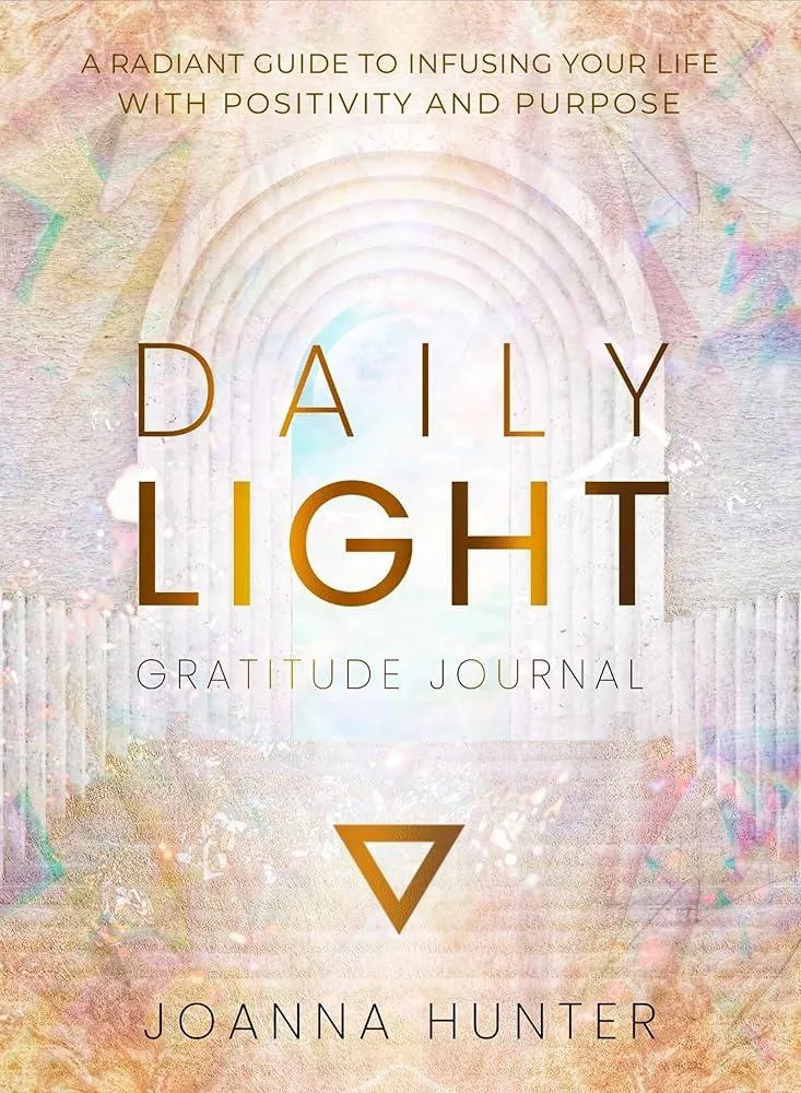 Daily Light Gratitude Journal : A Radiant Guide to Infusing Your Life with Positivity and Purpose