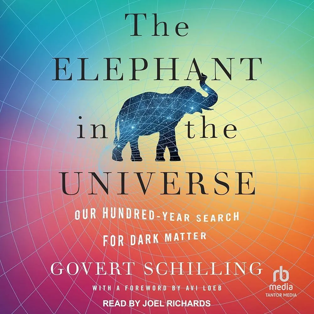 The Elephant in the Universe : Our Hundred-Year Search for Dark Matter