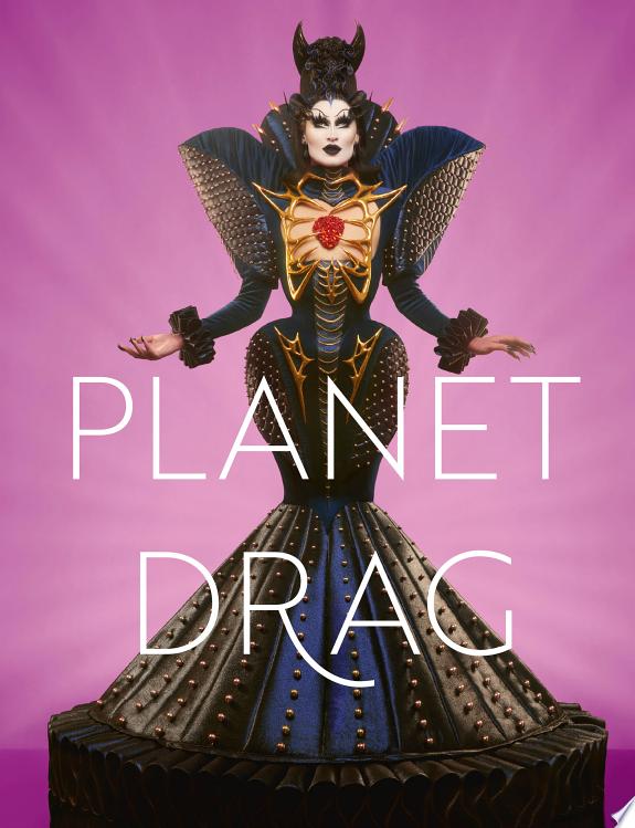 Planet Drag : Uncover the Global Herstory