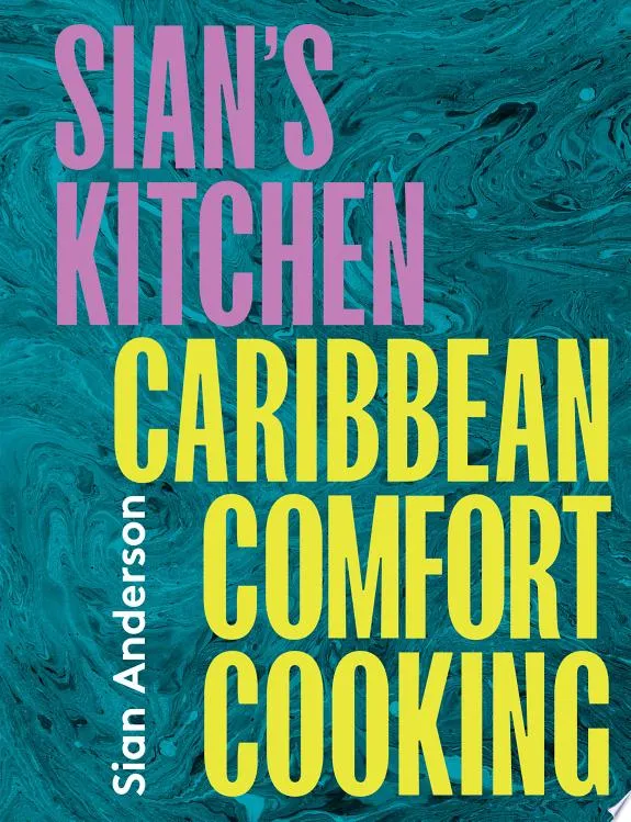 Sian's Kitchen : Caribbean Comfort Cooking