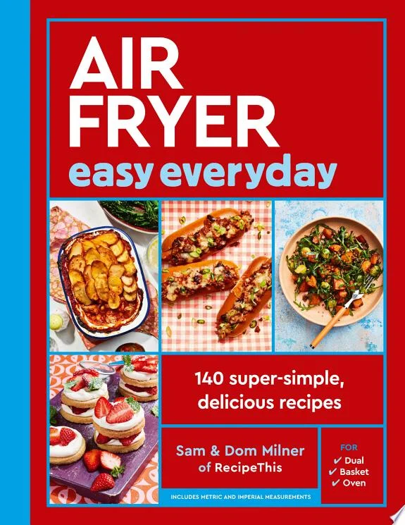 Air Fryer Easy Everyday : 140 super-simple, delicious recipes