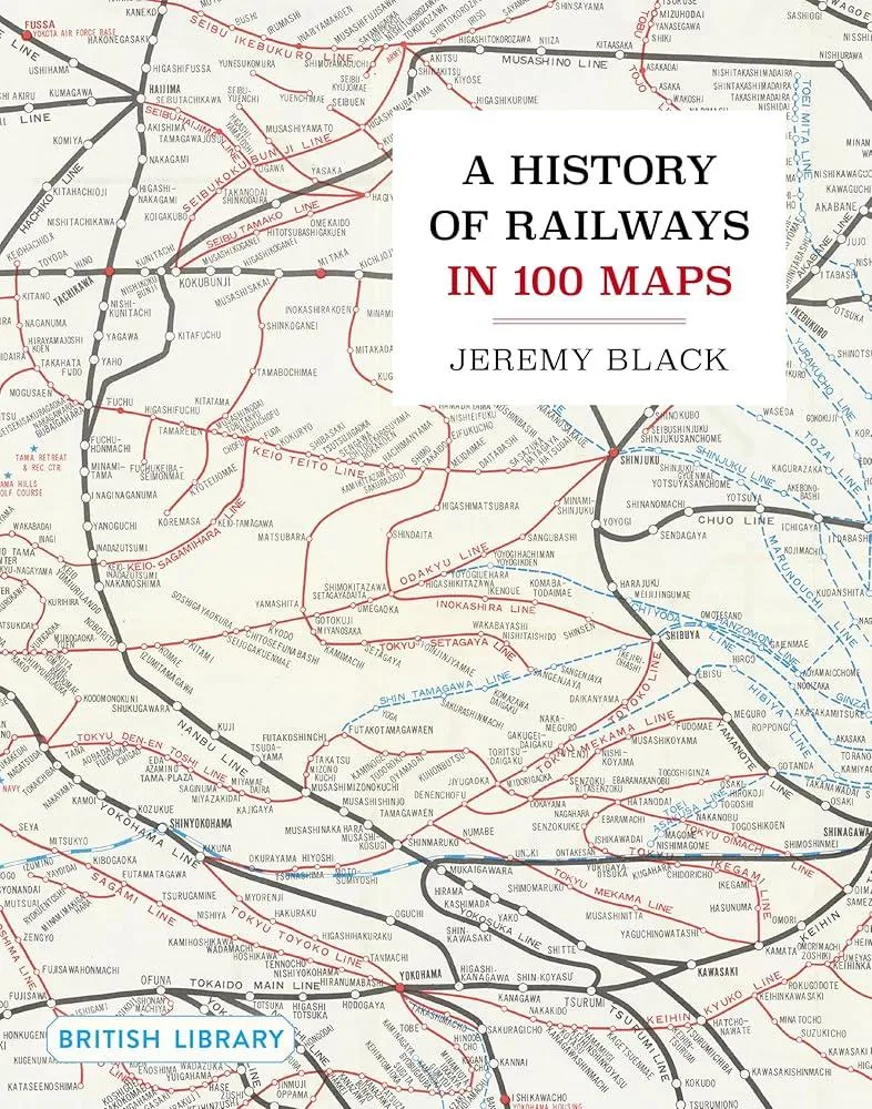 A History of Railways in 100 Maps