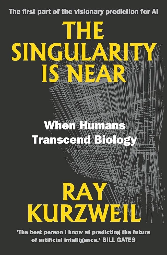 The Singularity Is Near : When Humans Transcend Biology