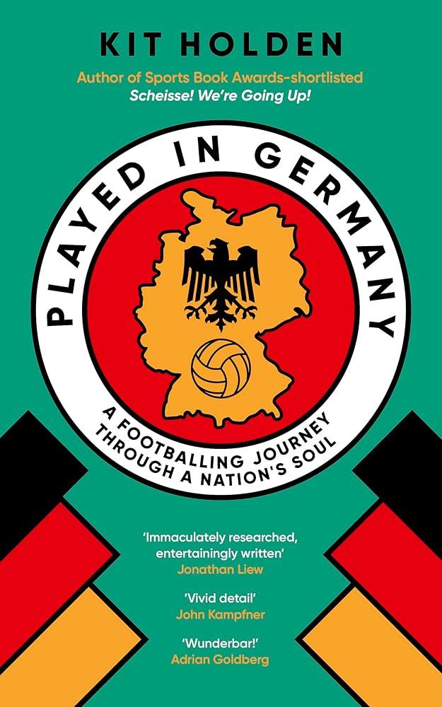 Played in Germany : A Footballing Journey Through a Nation's Soul