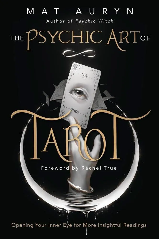 The Psychic Art of Tarot : Opening Your Inner Eye for More Insightful Readings