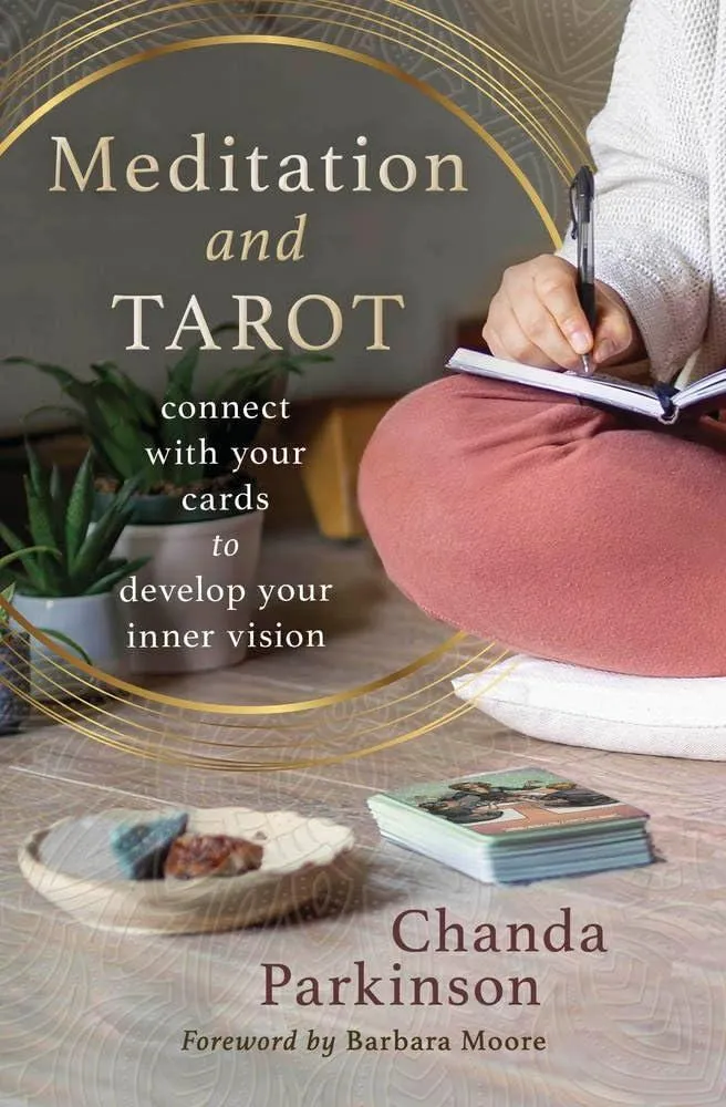 Meditation and Tarot : Connect with the Cards to Develop Your Inner Vision