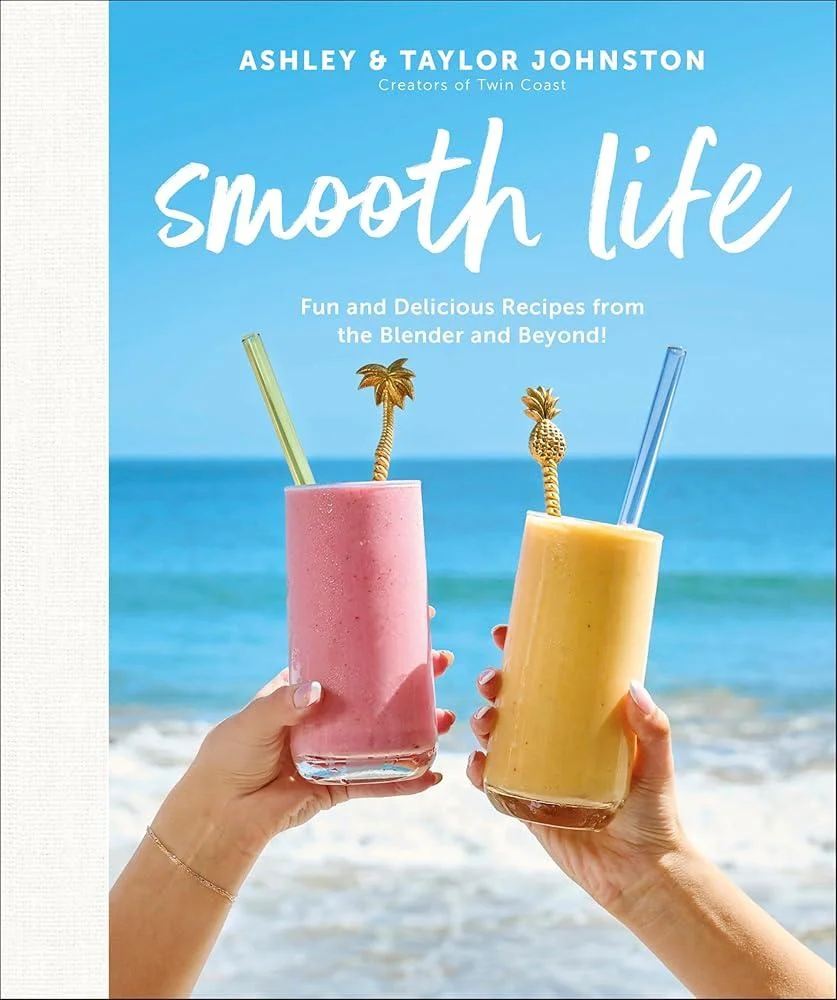 Smooth Life : Fun and Delicious Recipes from the Blender and Beyond!: A Cookbook