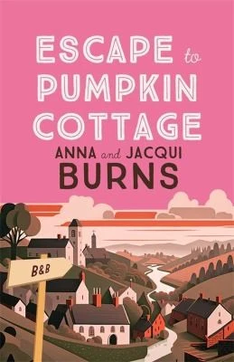 Escape to Pumpkin Cottage : A feel-good read about romance and rivalry