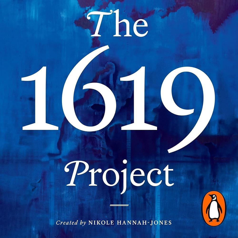 The 1619 Project : A New American Origin Story