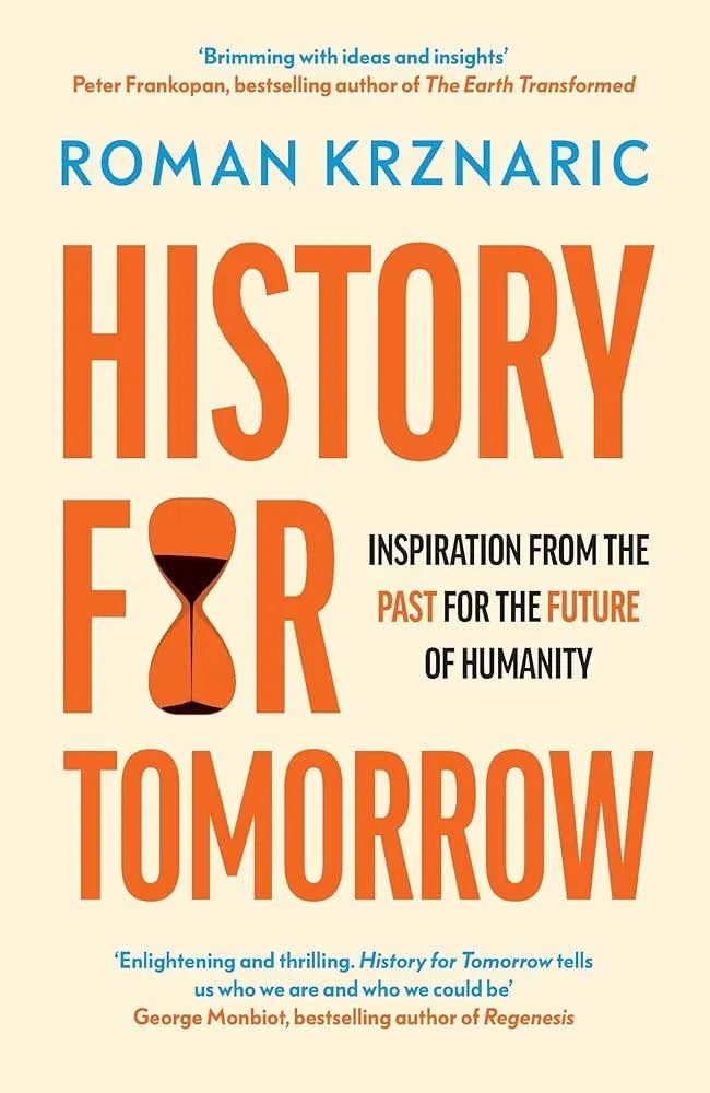 History for Tomorrow : Inspiration from the Past for the Future of Humanity