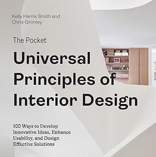 The Pocket Universal Principles of Interior Design : 100 Ways to Develop Innovative Ideas, Enhance Usability, and Design Effective Solutions