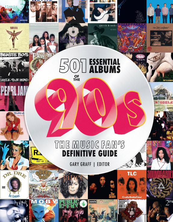 501 Essential Albums of the '90s : The Music Fan's Definitive Guide