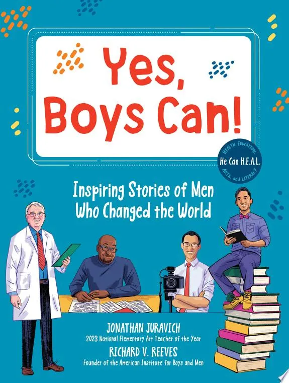 Yes, Boys Can! : Inspiring Stories of Men Who Changed the World - He Can H.E.A.L.