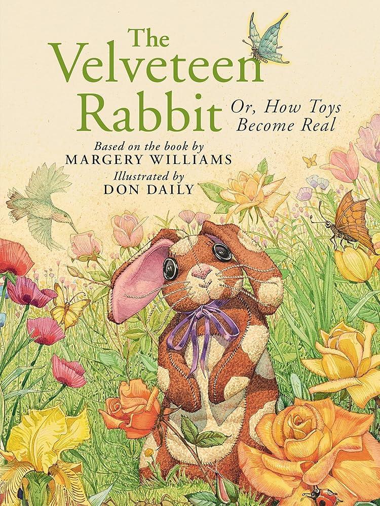 The Velveteen Rabbit : Or, How Toys Become Real