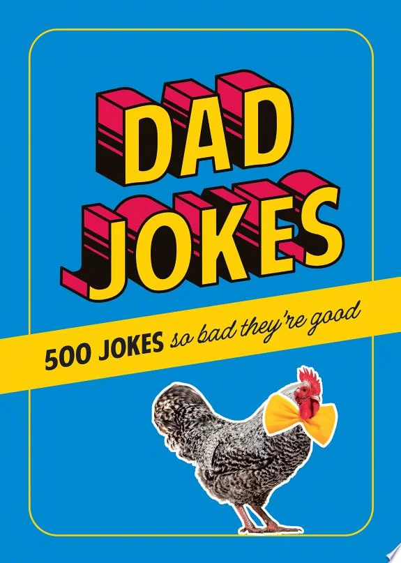 Dad Jokes : 500 Jokes So Bad They're Good