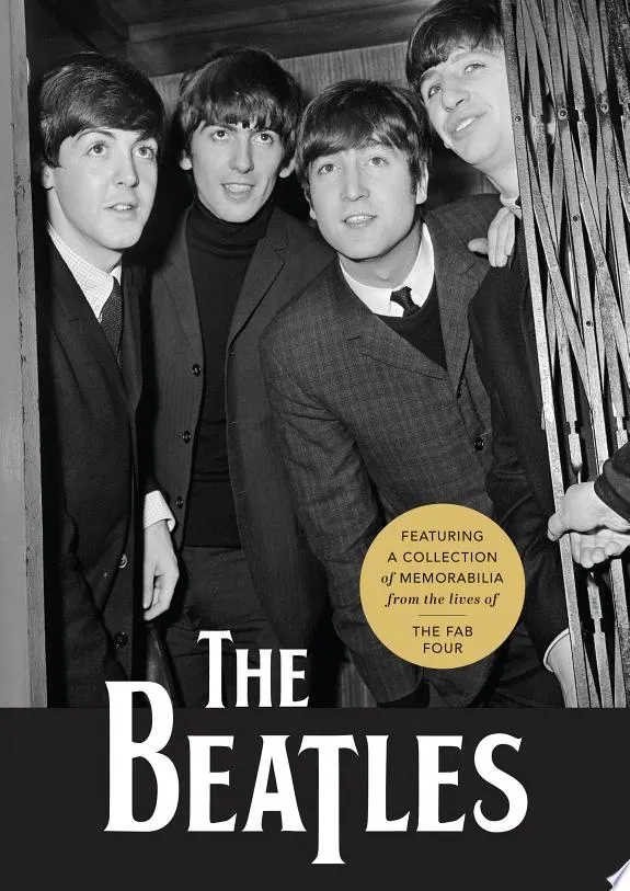 The Beatles : Featuring a Collection of Memorabilia from the Lives of the Fab Four