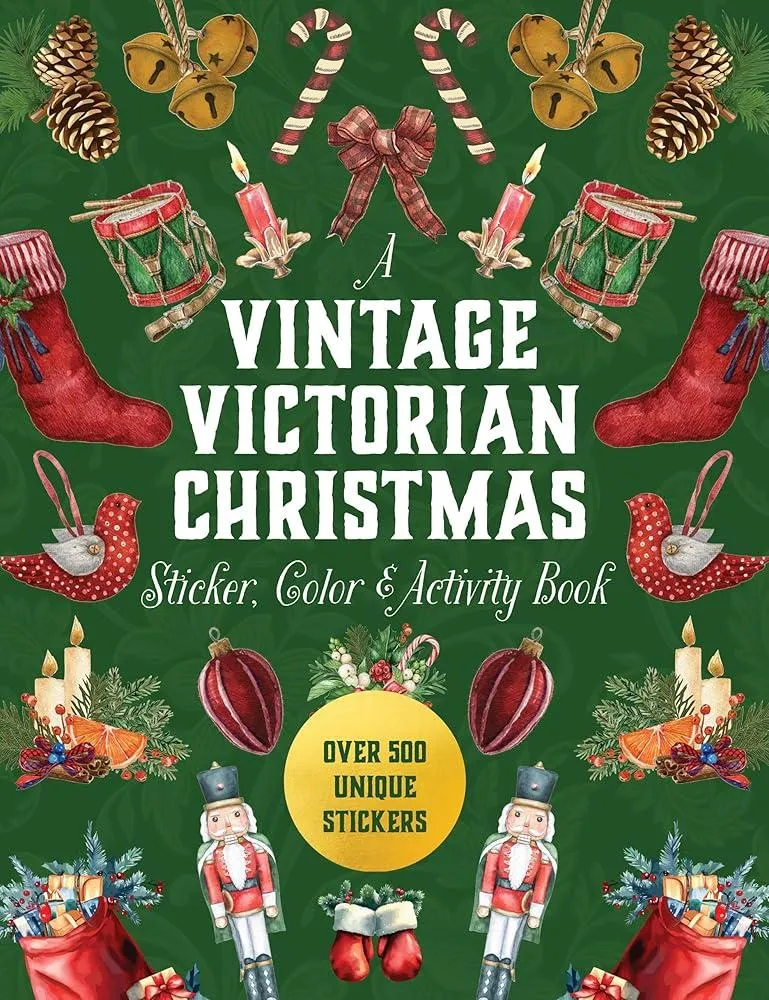 A Vintage Victorian Christmas Sticker, Color & Activity Book : Over 500 Unique Stickers