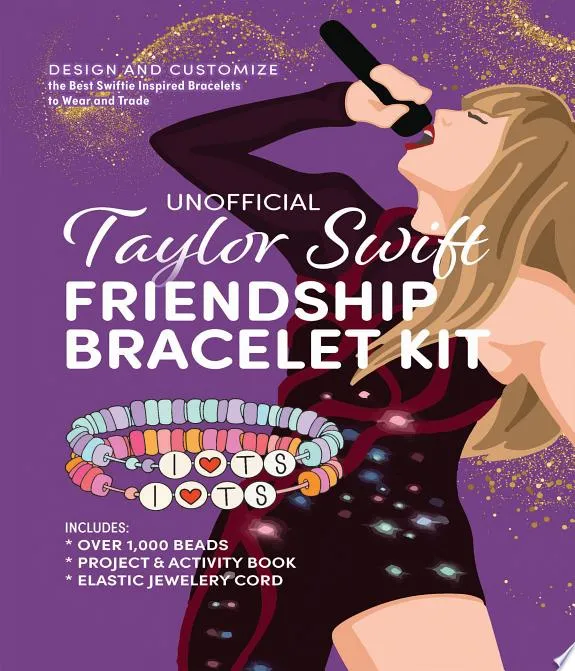 Unofficial Taylor Swift Friendship Bracelet Kit : Design and Customize the Best Swiftie Inspired Bracelets to Wear and Trade