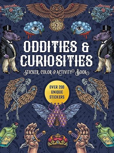 Oddities & Curiosities Sticker, Color & Activity Book : Over 200 Unique Stickers