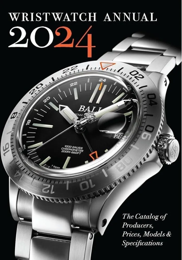 Wristwatch Annual 2024 : The Catalog of Producers, Prices, Models, and Specifications