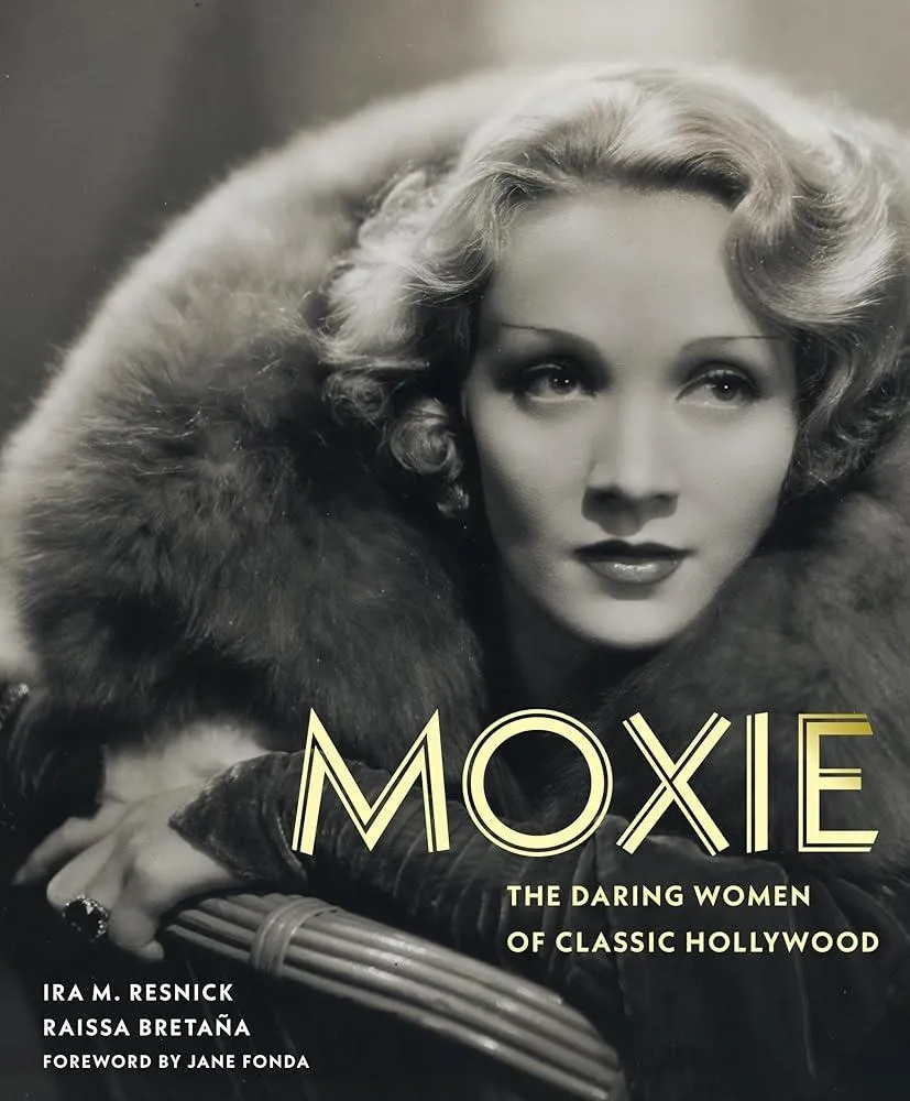 Moxie : The Daring Women of Classic Hollywood