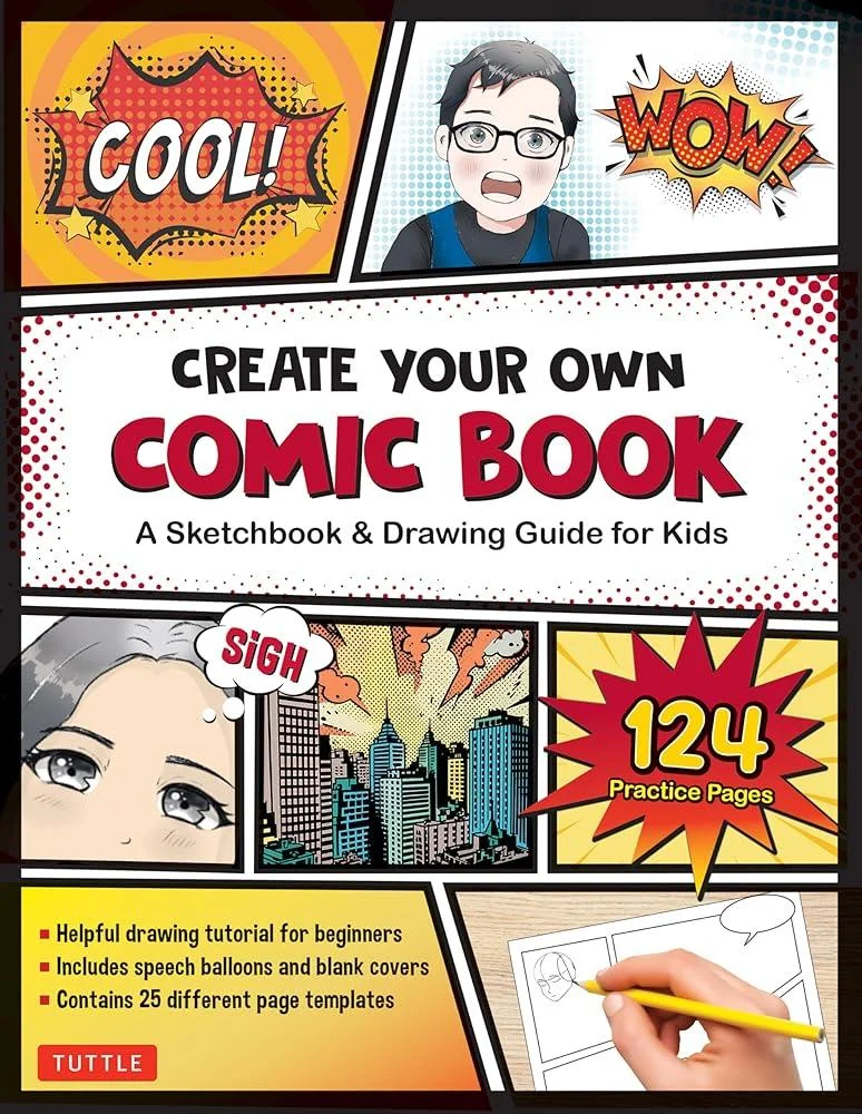 Create Your Own Comic Book : A Sketchbook & Drawing Guide for Kids (with 124 Practice Pages!)