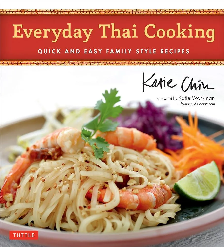 Everyday Thai Cooking : Quick and Easy Family Style Recipes [Thai Cookbook, 100 Recipes]