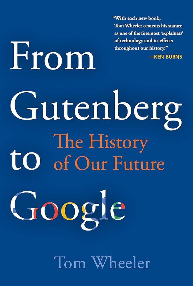 From Gutenberg to Google and on to AI : The History of Our Future