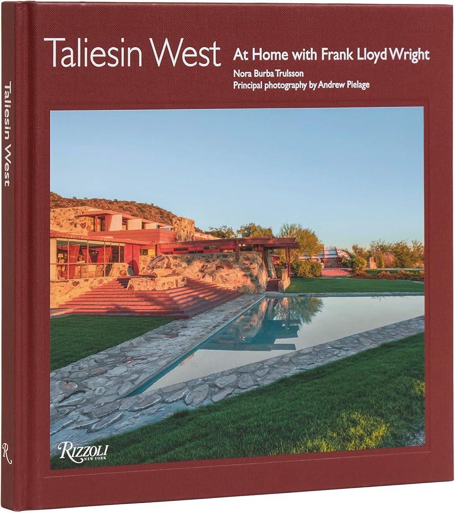 Taliesin West : At Home with Frank Lloyd Wright