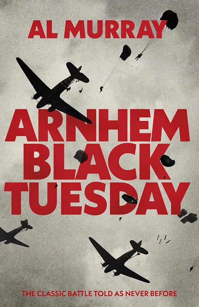 Arnhem: Black Tuesday