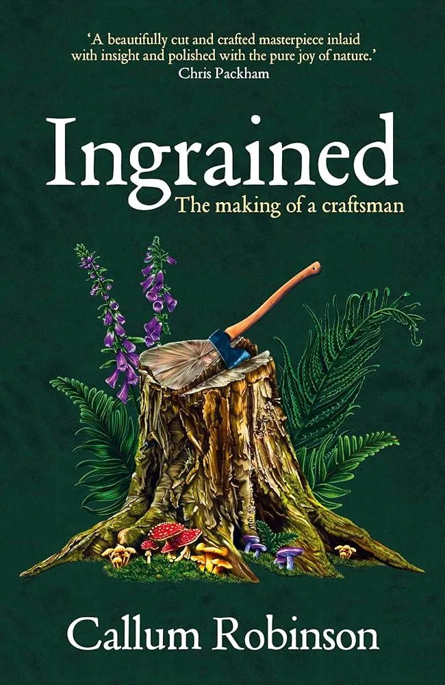 Ingrained : The making of a craftsman