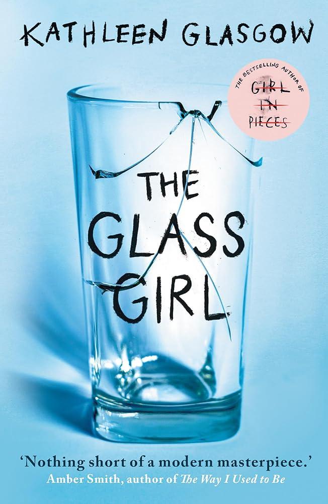 The Glass Girl : From the author of international bestseller, Girl in Pieces