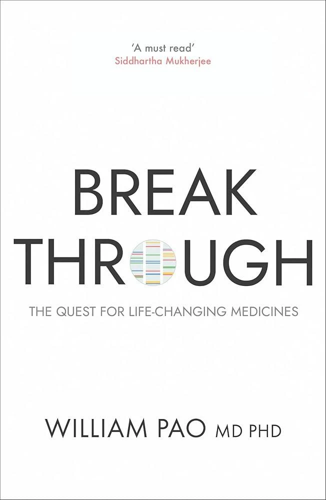 Breakthrough : The Quest for Life-Changing Medicines