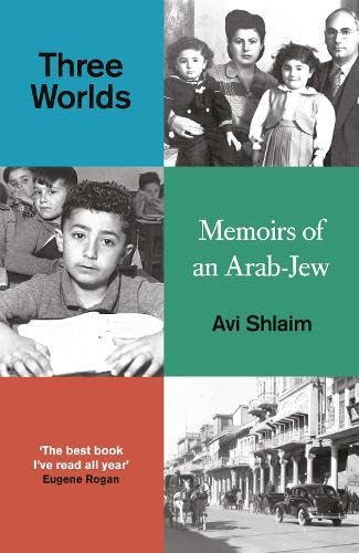 Three Worlds : Memoirs of an Arab-Jew - WINNER OF THE PEN HESSELL-TILTMAN PRIZE