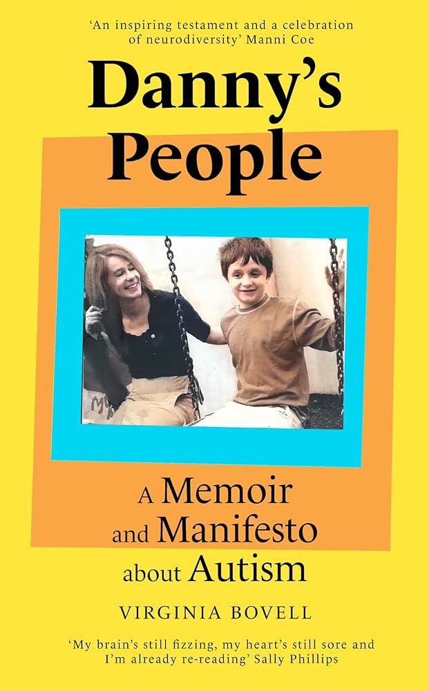 Danny's People : A Memoir and Manifesto About Autism