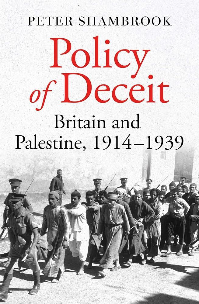 Policy of Deceit : Britain and Palestine, 1914-1939