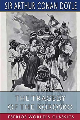 The Tragedy of the Korosko (Esprios Classics)