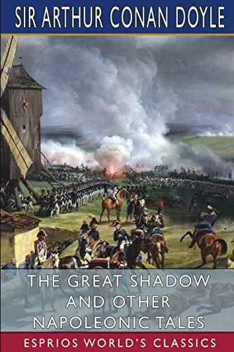 The Great Shadow and Other Napoleonic Tales (Esprios Classics)