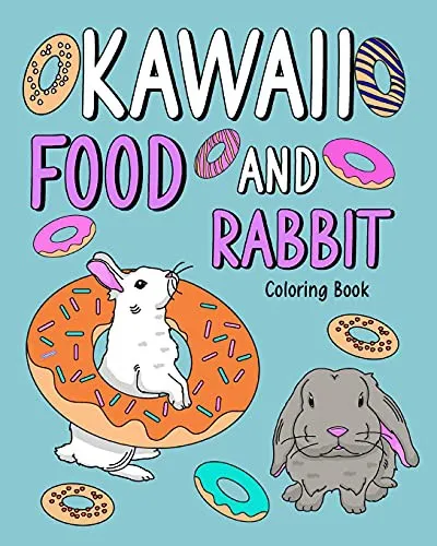 Kawaii Food and Rabbit Coloring Book : Coloring Book for Adult, Coloring Book with Food Menu and Funny Bunny